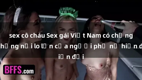 sex cô cháu Sex gái Việt Nam có chồng: Những nỗi lo lớn của người phụ nữ hiện đại