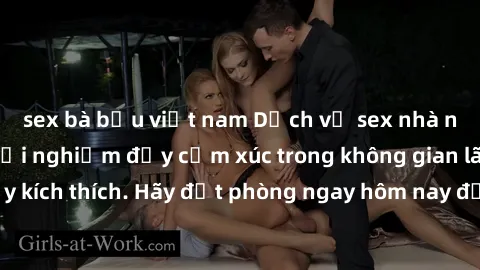 sex bà bầu việt nam Dịch vụ sex nhà nghỉ đẳng cấp: Trải nghiệm đầy cảm xúc trong không gian lãng mạn, đầy kích thích. Hãy đặt phòng ngay hôm nay để thỏa mãn khát khao của bạn!