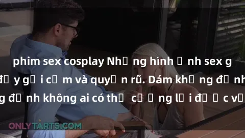 phim sex cosplay Những hình ảnh sex gái Việt xinh đẹp đầy gợi cảm và quyến rũ. Dám khẳng định không ai có thể cưỡng lại được vẻ đẹp của họ.