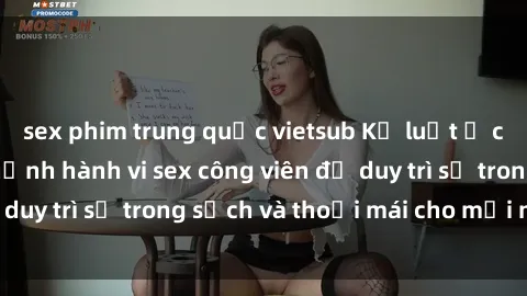 sex phim trung quốc vietsub Kỷ luật ở công viên: Chấn chỉnh hành vi sex công viên để duy trì sự trong sạch và thoải mái cho mọi người.