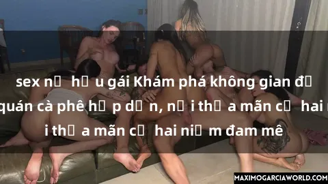 sex nữ hầu gái Khám phá không gian độc đáo tại sex quán cà phê hấp dẫn, nơi thỏa mãn cả hai niềm đam mê