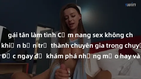 gái tân làm tình Cẩm nang sex không che: Những bí quyết khiến bạn trở thành chuyên gia trong chuyện ấy! Đọc ngay để khám phá những mẹo hay và bí quyết tình dục không che.