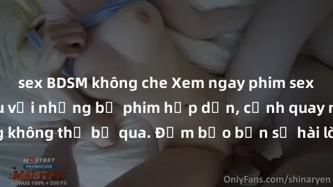 sex BDSM không che Xem ngay phim sex bukkake hàng đầu với những bộ phim hấp dẫn, cảnh quay nóng bỏng không thể bỏ qua. Đảm bảo bạn sẽ hài lòng với trải nghiệm mới lạ này!