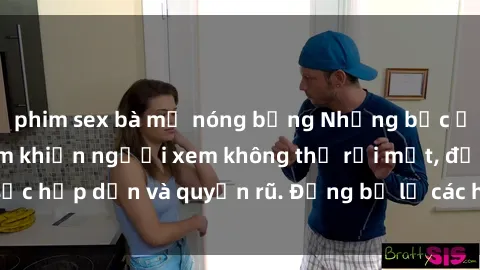 phim sex bà mẹ nóng bỏng Những bức ảnh sexy tá gợi cảm khiến người xem không thể rời mắt, đầy sức hấp dẫn và quyến rũ. Đừng bỏ lỡ các hình ảnh nóng bỏng này!