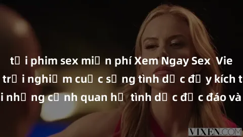 tải phim sex miễn phí Xem Ngay Sex  Vietsub Full HD - Cùng trải nghiệm cuộc sống tình dục đầy kích thích với những cảnh quan hệ tình dục độc đáo và mãnh liệt trong bộ phim này!